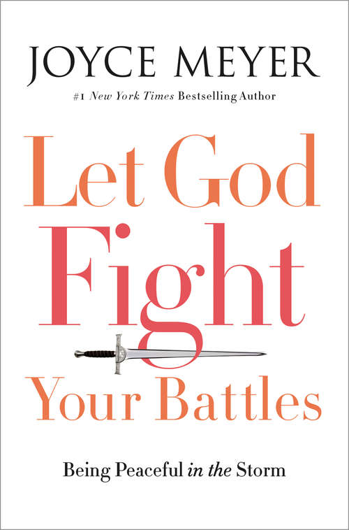 Book cover of Let God Fight Your Battles: Being Peaceful in the Storm