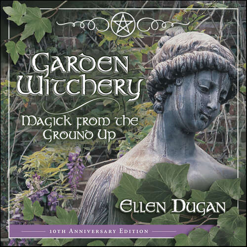 Book cover of Garden Witchery: Magick from the Ground Up