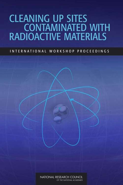 Book cover of Cleaning Up Sites Contaminated With Radioactive Materials: International Workshop Proceedings