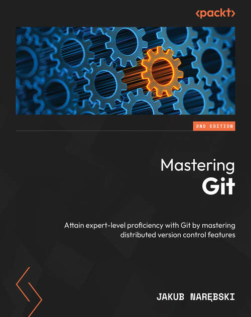 Book cover of Mastering Git: Attain expert-level proficiency with Git by mastering distributed version control features