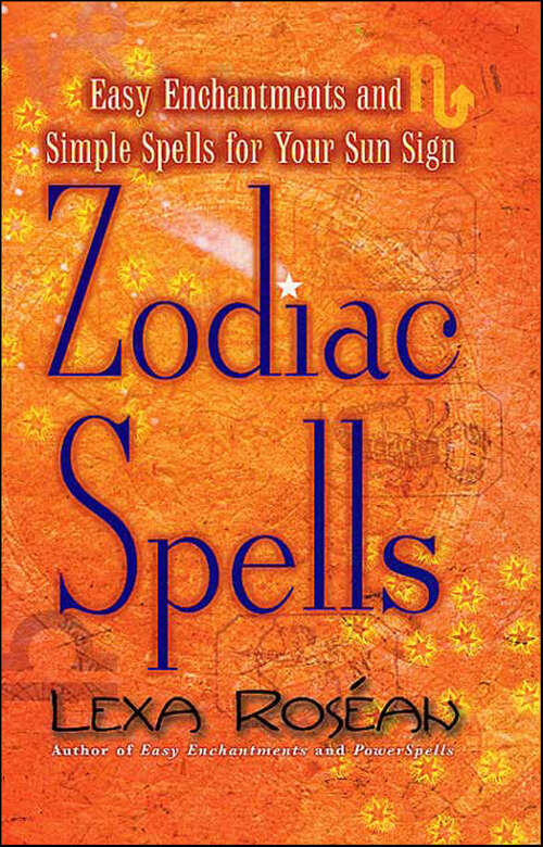 Book cover of Zodiac Spells: Easy Enchantments and Simple Spells for Your Sun Sign