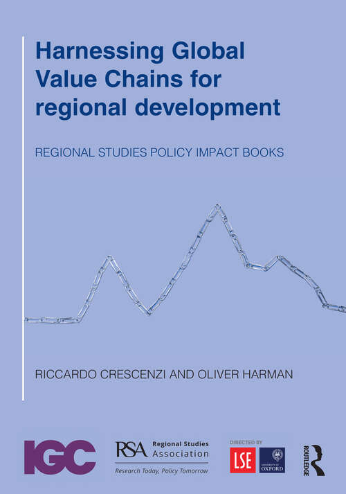 Book cover of Harnessing Global Value Chains for regional development: How to upgrade through regional policy, FDI and trade (Regional Studies Policy Impact Books)