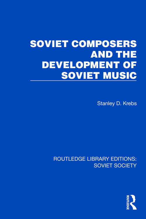 Book cover of Soviet Composers and the Development of Soviet Music (Routledge Library Editions: Soviet Society)