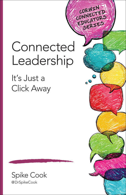 Book cover of Connected Leadership: It’s Just a Click Away (Corwin Connected Educators Series)