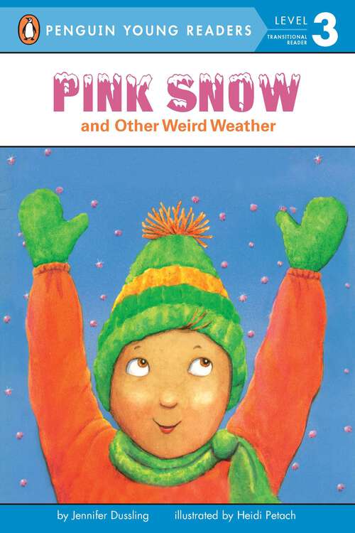 Book cover of Pink Snow and Other Weird Weather (Penguin Young Readers, Level 3)