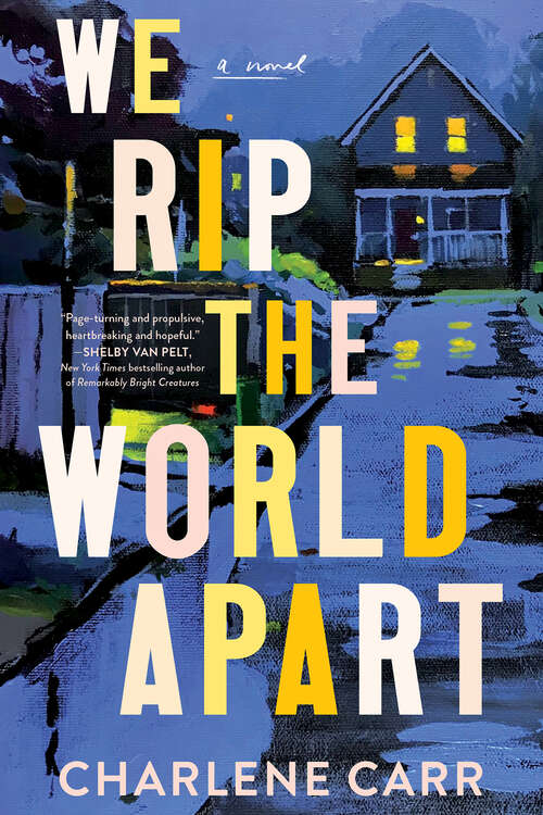 Book cover of We Rip the World Apart: A Novel