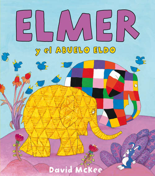 Book cover of Elmer y el abuelo Eldo (Elmer. Primeras lecturas #3)