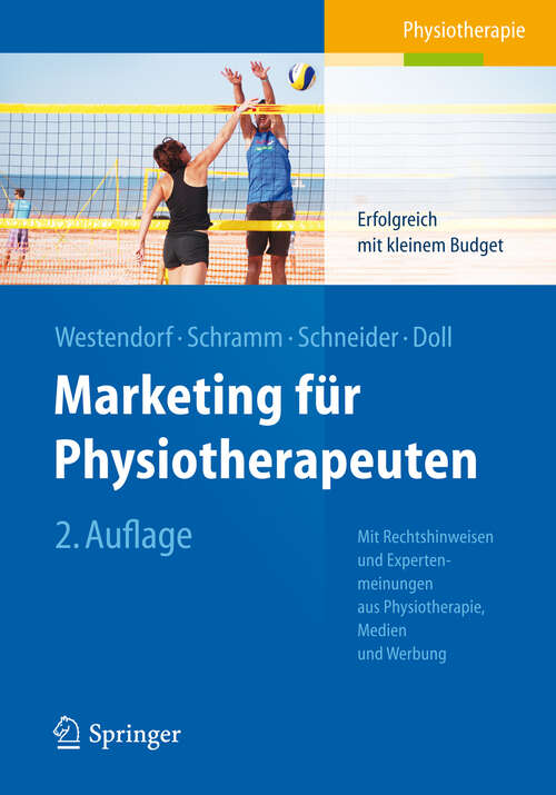 Book cover of Marketing für Physiotherapeuten: Erfolgreich mit kleinem Budget. Mit Rechtshinweisen und Expertenmeinungen aus Physiotherapie, Medien und Werbung