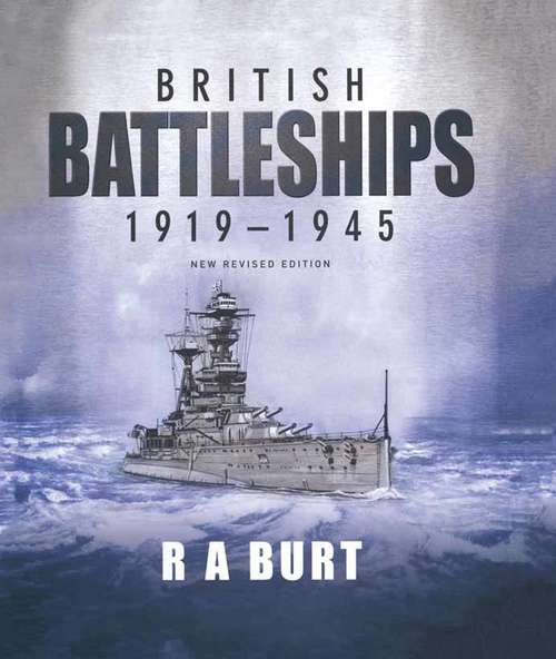 Book cover of British Battleships 1919-1945: WWII Evolution of the Big Guns