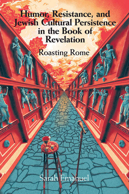 Book cover of Humor, Resistance, and Jewish Cultural Persistence in the Book of Revelation: Roasting Rome