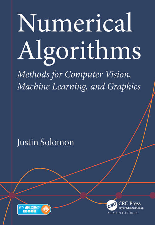 Book cover of Numerical Algorithms: Methods for Computer Vision, Machine Learning, and Graphics (1)