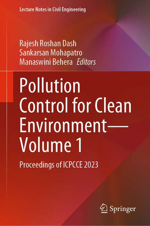 Book cover of Pollution Control for Clean Environment—Volume 1: Proceedings of ICPCCE 2023 (Lecture Notes in Civil Engineering #415)