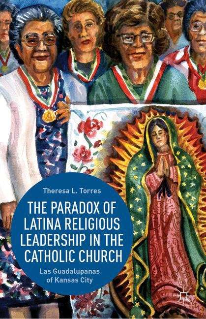 Book cover of The Paradox Of Latina Religious Leadership In The Catholic Church