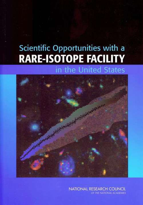 Book cover of Scientific Opportunities with a RARE-ISOTOPE FACILITY in the United States