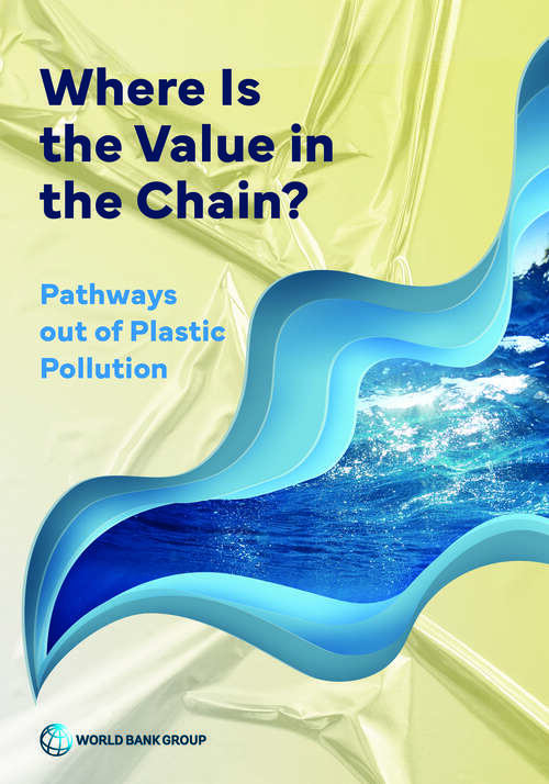 Book cover of Where Is the Value in the Chain?: Pathways out of Plastic Pollution