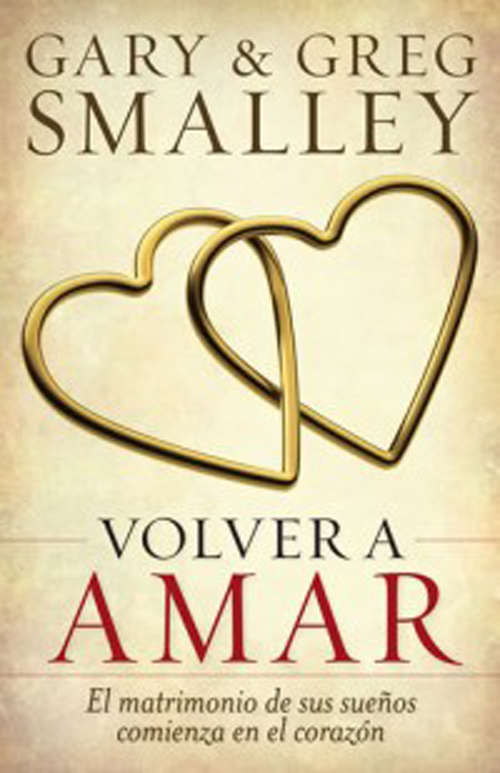 Book cover of Volver a amar: El matrimonio de sus sueños comienza en el corazón