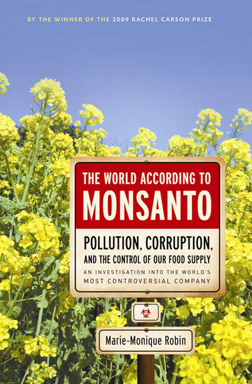 Book cover of The World According to Monsanto: Pollution, Corruption, and the Control of Our Food Supply