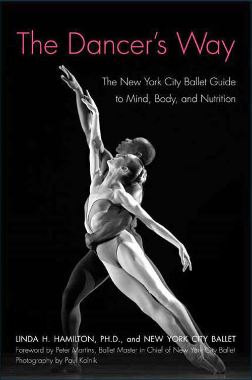 Book cover of The Dancer's Way: The New York City Ballet Guide to Mind, Body, and Nutrition