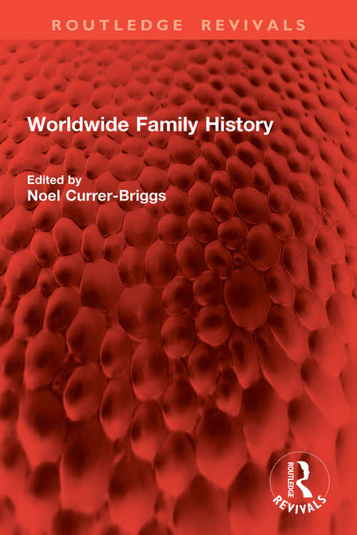 Book cover of Worldwide Family History (Routledge Revivals)