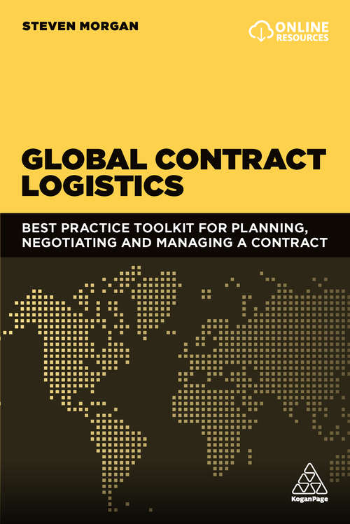 Book cover of Global Contract Logistics: Best Practice Toolkit for Planning, Negotiating and Managing a Contract