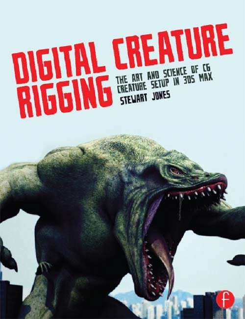 Book cover of Digital Creature Rigging: The Art and Science of CG Creature Setup in 3ds Max