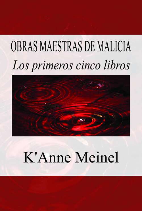 Book cover of Obras Maestras De Malicia: Una asesina en serie lesbiana cobra su venganza, una auténtica lucha contra el crimen. (Malice #1)