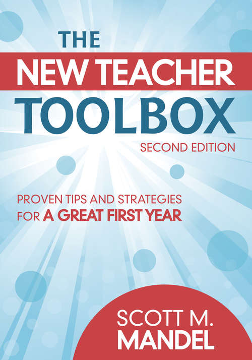 Book cover of The New Teacher Toolbox: Proven Tips and Strategies for a Great First Year (Second Edition)