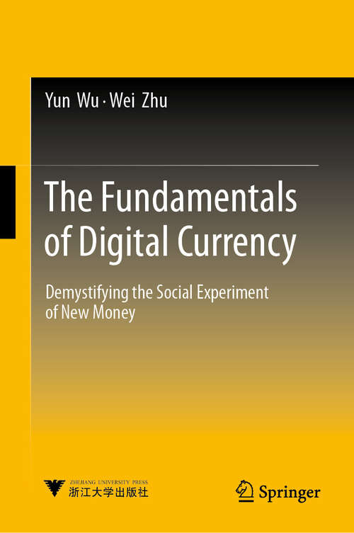 Book cover of The Fundamentals of Digital Currency: Demystifying the Social Experiment of New Money