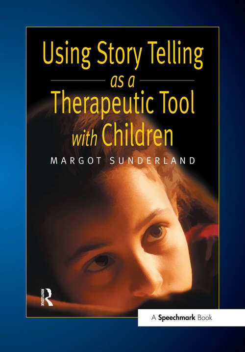 Book cover of Using Story Telling as a Therapeutic Tool with Children (Helping Children with Feelings)