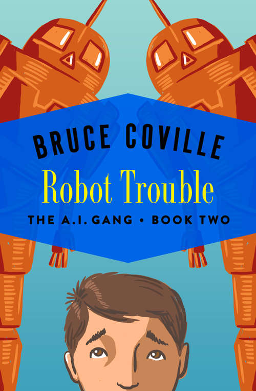 Book cover of Robot Trouble (Digital Original) (The A.I. Gang #2)