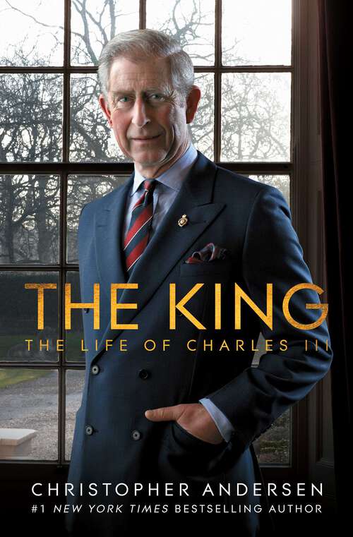 Book cover of The King: The Life of Charles III