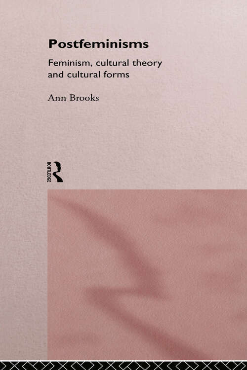 Book cover of Postfeminisms: Feminism, Cultural Theory and Cultural Forms