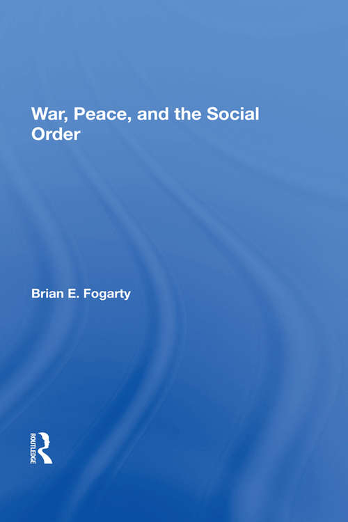 Book cover of War, Peace, And The Social Order