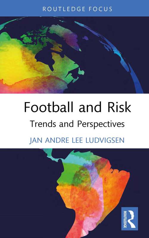 Book cover of Football and Risk: Trends and Perspectives (Critical Research in Football)