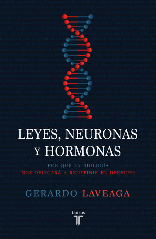 Book cover of Leyes, neuronas y hormonas: Por qué la biología nos obligará a redefinir el derecho