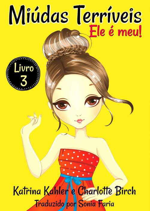 Book cover of Miúdas Terríveis - LIvro 3 - Ele é meu!