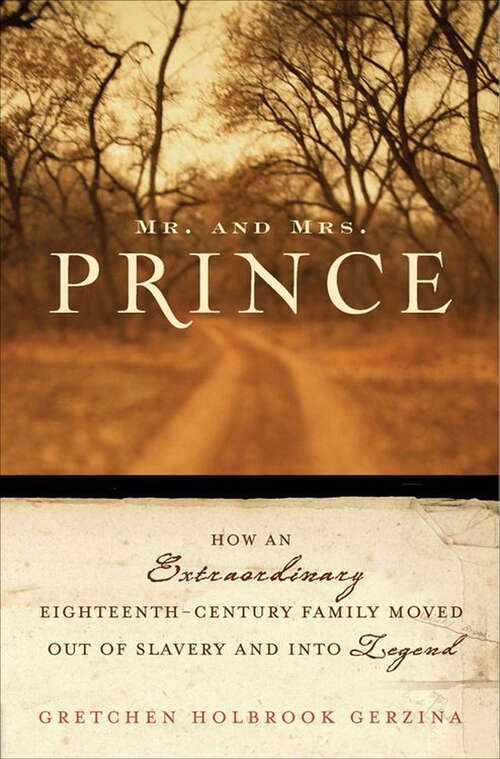 Book cover of Mr. and Mrs. Prince: How an Extraordinary Eighteenth-Century Family Moved Out of Slavery and into Legend