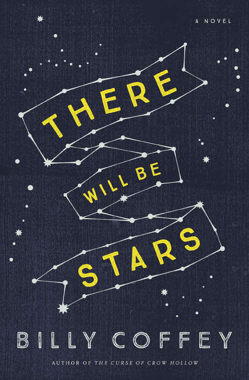 Book cover of There Will Be Stars: A Novel