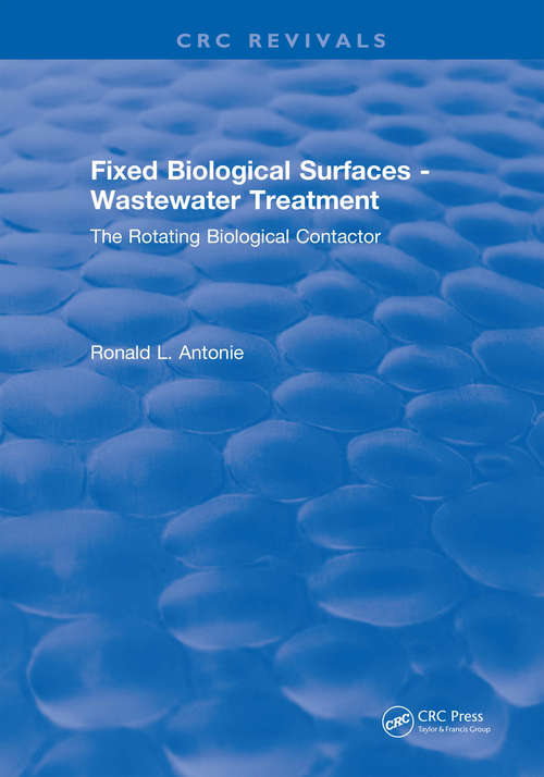 Book cover of Fixed Biological Surfaces - Wastewater Treatment: The Rotating Biological Contactor