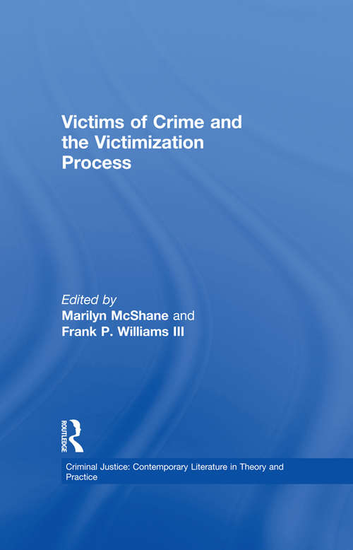 Book cover of Victims of Crime and the Victimization Process (Criminal Justice: Contemporary Literature in Theory and Practice)