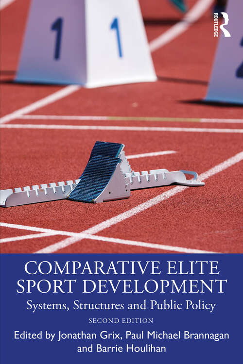 Book cover of Comparative Elite Sport Development: Systems, Structures and Public Policy