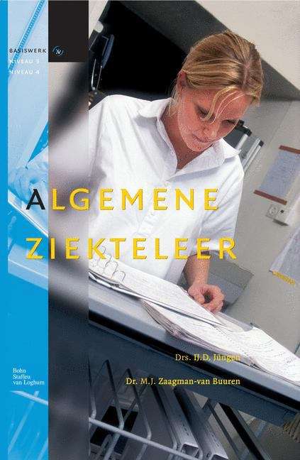 Book cover of Algemene ziekteleer: Basiswerk V&V, niveau 3 en 4 (Basiswerken Verpleging en Verzorging)