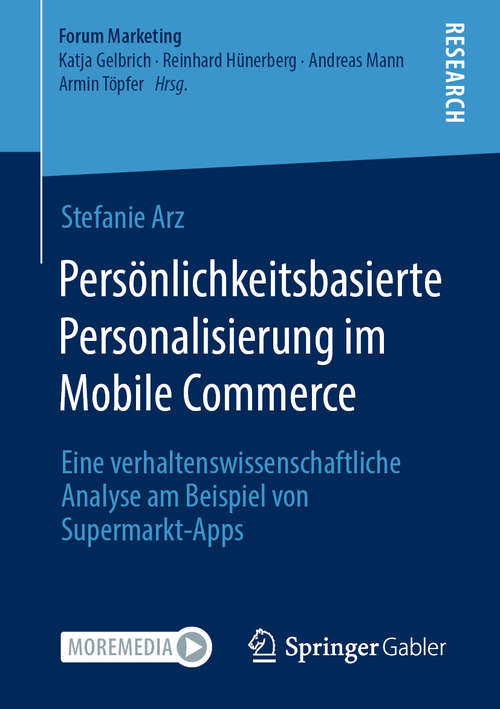 Book cover of Persönlichkeitsbasierte Personalisierung im Mobile Commerce: Eine verhaltenswissenschaftliche Analyse am Beispiel von Supermarkt-Apps (1. Aufl. 2020) (Forum Marketing)