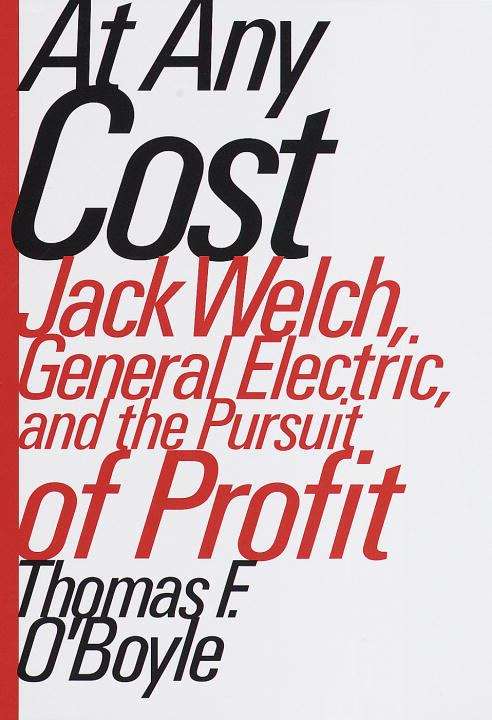 Book cover of At Any Cost: Jack Welch, General Electric, and the Pursuit of Profit