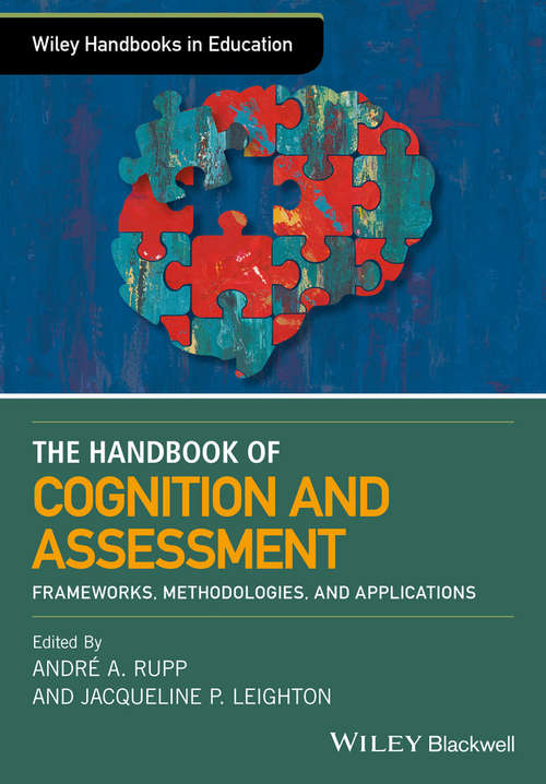 Book cover of The Wiley Handbook of Cognition and Assessment: Frameworks, Methodologies, and Applications (Wiley Handbooks in Education)