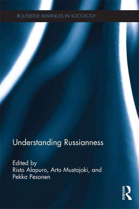 Book cover of Understanding Russianness (Routledge Advances in Sociology)