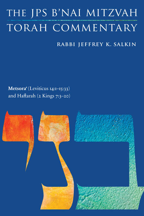 Book cover of Metsora' (Leviticus 14 (Leviticus 14:1-15:33) and Haftarah (2 Kings 7:3-20): The JPS B'nai Mitzvah Torah Commentary