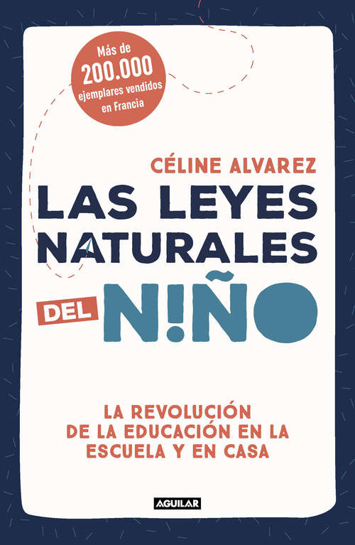 Book cover of Las leyes naturales del niño: La revolución de la educación en la escuela y en casa