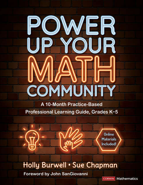 Book cover of Power Up Your Math Community: A 10-Month Practice-Based Professional Learning Guide, Grades K-5