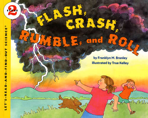 Book cover of Flash, Crash, Rumble, and Roll (Let's-Read-and-Find-Out Science 2)